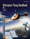 Helicopter Flying Handbook (FAA-H-8083-21A) - U.S. Department of Transportation, Federal Aviation Administration