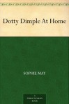 Dotty Dimple At Home - Sophie May