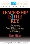 Leadership is the Key: Unlocking Your Effectiveness in Ministry - Herb Miller