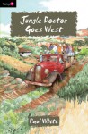 Jungle Doctor Goes West - Paul White