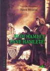 Budi Hamlet, pane Hamlete! - Tahir Mujičić