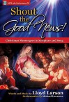 Shout the Good News! - Satb Score with CD: Christmas Messengers in Scripture and Song - Lloyd Larson