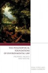 The Philosophical Foundations of Environmental Law: Property, Rights and Nature - Sean Coyle, Karen Morrow