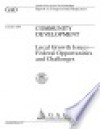 Community development local growth issuesfederal opportunities and challenges : report to congressional requesters. - (United States) General Accounting Office