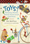 Toys!: Amazing Stories Behind Some Great Inventions - Don Wulffson, Laurie Keller