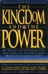 The Kingdom and the Power - Gary S. Greig, Kevin N. Springer, C. Peter Wagner