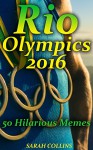 Rio Olympics 2016: 50 Hilarious Memes - Sarah Collins