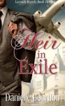 Heir in Exile (The Royals) (Volume 3) - Danielle Bourdon