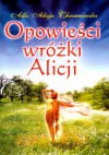 Opowieści wróżki Alicji - Alla Alicja Chrzanowska