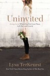 Uninvited: Living Loved When You Feel Less Than, Left Out, and Lonely - Lysa TerKeurst