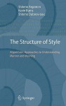 The Structure Of Style: Algorithmic Approaches To Understanding Manner And Meaning - Shlomo Argamon, Kevin Burns, Shlomo Dubnov