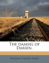 The Damsel of Darien. - William Gilmore Simms