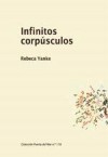 Infinitos corpúsculos - Rebeca Yanke