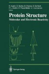 Protein Structure: Molecular and Electronic Reactivity - Robert Austin, Ephraim Buhks, Britton Chance