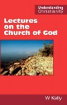 Lectures on the Church of God - William Kelly