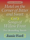 Hotel on the Corner of Bitter and Sweet and Songs of Willow Frost: Two Bestselling Novels: Hotel on the Corner of Bitter and Sweet, Songs of Willow Frost - Jamie Ford