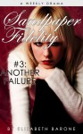 Sandpaper Fidelity #3: Another Failure - Elizabeth Barone