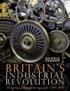 Britain's Industrial Revolution: The Making of a Manufacturing People, 1700-1870 - Barrie Trinder