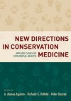 New Directions in Conservation Medicine:Applied Cases of Ecological Health - Richard Ostfeld, A. Alonso Aguirre, Peter Daszak