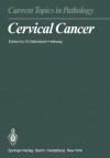 Cervical Cancer - Gisela Dallenbach-Hellweg, A.C. Almendral, H. H. Ffken