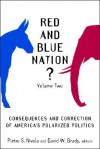 Red and Blue Nation? Volume 2: Consequences and Correction of America's Polarized Politics - Pietro S. Nivola