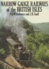 Narrow Gauge Railways Of The British Isles - Patrick Whitehouse, J.B. Snell