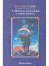A Escola de Magia - Michael Ende, Vera Barkow