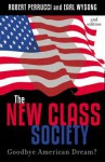 The New Class Society: Goodbye American Dream? - Robert Perrucci, Earl Wysong