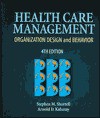 Health Care Management: Organization Design & Behavior - Stephen M. Shortell, Arnold D. Kaluzny