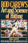 Rod Carew's Art and Science of Hitting - Rod Carew, Armen Keteyian, Frank Pace, Ian Ketey, Pace