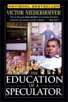 The Education of a Speculator - Victor Niederhoffer