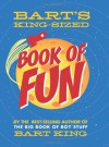 Bart's King Sized Book of Fun - Bart King, Chris Sabatino