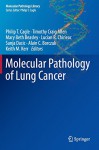 Molecular Pathology of Lung Cancer (Molecular Pathology Library) - Philip T. Cagle, Timothy Craig Allen, Mary Beth Beasley, Lucian R. Chirieac, Sanja Dacic, Alain C. Borczuk, Keith M. Kerr