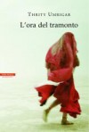 L'ora del tramonto - Thrity Umrigar, Gioia Guerzoni