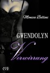 GWENDOLYN - Verwirrung (German Edition) - Monica Bellini, Lisa Torberg, ELR