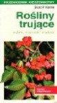 Rośliny trujące : [w domu, w ogrodzie i w naturze] - Bruno P. Kremer