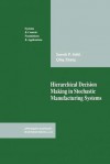 Hierarchical Decision Making in Stochastic Manufacturing Systems - Suresh P Sethi, Qing Zhang