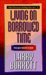 Living on Borrowed Time: Principles Related to Debt - Larry Burkett