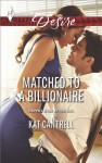 Matched to a Billionaire - Kat Cantrell