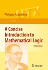 A Concise Introduction to Mathematical Logic (Universitext) - Wolfgang Rautenberg