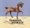 Carousel Animals: Artistry in Motion - Tobin Fraley, Gary K. Wolf