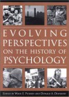 Evolving Perspectives on the History of Psychology - Wade E. Pickren, Donald A. Dewsbury