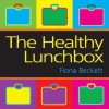 The Healthy Lunchbox - Fiona Beckett