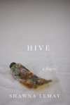 Hive: A Forgery - Shawna Lemay