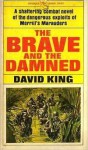 The Brave and the Damned - David King