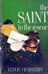 The Saint To The Rescue - Leslie Charteris