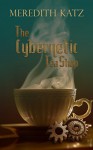 The Cybernetic Tea Shop - Meredith Katz