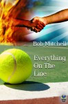 Everything on the Line - Bob Mitchell