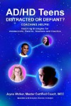 Ad/HD Teens: Distracted or Defiant?: Coaching Helps! - Joyce Walker