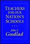 Teachers For Our Nation's Schools (Jossey Bass Education Series) - John I. Goodlad